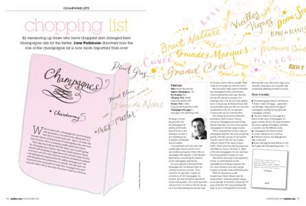 champagne Lists  chopping list By measuring up those who have chopped and changed their champagne lists for the better, Jane Parkinson discovers how the role of the champagne list is now more important than ever
