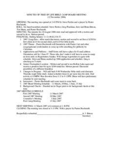 MINUTES OF TREE OF LIFE BIBLE CAMP BOARD MEETING (12 NovemberOPENING: The meeting was opened at 2:45 PM by Steve Pechin and a prayer by Pastor Hochmuth. ROLL: Six board members attended: Steve Pechin, Greg Pluckha