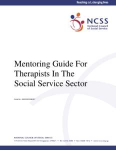 Mentoring Guide For Therapists In The Social Service Sector Serial No: 036/SDD23/MAR07  National Council of Social Service. All rights reserved. No part of this