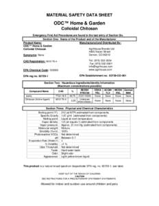 MATERIAL SAFETY DATA SHEET  ODC™ Home & Garden Colloidal Chitosan Emergency First Aid Procedures are found in the last entry of Section Six. Section One: Name of the Product and of the Manufacturer