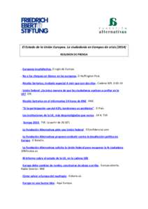 El Estado de la Unión Europea. La ciudadanía en tiempos de crisisRESUMEN DE PRENSA . Europeos insatisfechos. El siglo de Europa. . No a los cheques en blanco en las europeas. El Huffington Post. . Nicolás Sart