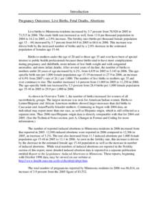 Introduction Pregnancy Outcomes: Live Births, Fetal Deaths, Abortions Live births to Minnesota residents increased by 3.7 percent from 70,920 in 2005 to 73,515 in[removed]The crude birth rate increased as well, from 13.8 p