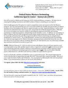 California Sports Center, Sunnyvale Swim Complex 1283 Sunnyvale/Saratoga Blvd. Sunnyvale, CA, 94087 Phone: www.calsportscenter.com