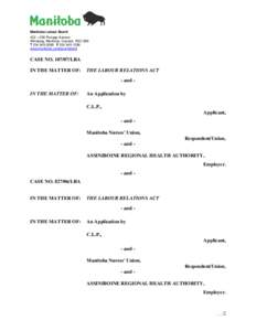 Manitoba Labour Board 402 – 258 Portage Avenue Winnipeg, Manitoba, Canada R3C 0B6 T[removed]F[removed]www.manitoba.ca/labour/labbrd
