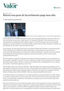 Imprimir ()   ­ 05:00 Bônus com grau de investimento paga taxa alta Por Aline Oyamada e Chrystiane Silva