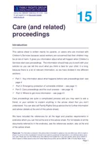 Advice line: Mon–Fri: 9:30 – 3:00 Or get support on our discussion boards. www.frg.org.uk Care (and related) proceedings