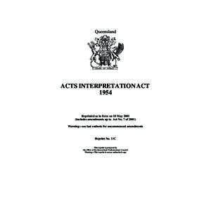 Queensland  ACTS INTERPRETATION ACT[removed]Reprinted as in force on 18 May 2001