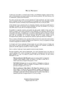 M O T D U P R ÉSI D EN T L’année qui s’est écoulée a, à l’instar de bien d’autres, vu la Fondation remplir sa mission de base, grâce à la détermination et au travail acharné de notre directrice général