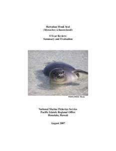 Hawaiian Monk Seal (Monachus schauinslandi) 5-Year Review: Summary and Evaluation