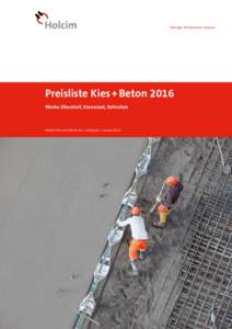 Strength. Performance. Passion.  Preisliste Kies + Beton 2016 Werke Oberdorf, Stansstad, Kehrsiten  Holcim Kies und Beton AG / Gültig ab 1. Januar 2016