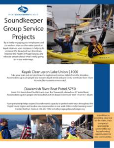 Soundkeeper Group Service Projects By actively engaging your employees and co-workers in an on-the-water patrol or kayak cleanup, your company is helping to