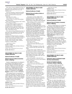 Federal Register / Vol. 78, No[removed]Wednesday, June 26, [removed]Notices This notice is being published less than 15 days prior to the meeting due to the timing limitations imposed by the review and funding cycle. Name o