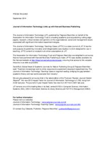 PRESS RELEASE September 2014 Journal of Information Technology Links up with Harvard Business Publishing  The Journal of Information Technology (JIT), published by Palgrave Macmillan on behalf of the