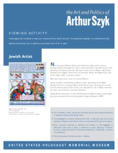 VIEWING ACTIVITY These pages are intended to help you interpret Arthur Szyk’s artwork. The questions highlight the exhibition’s three sections and prompt you to examine a particular work of art in each. Jewish Artist