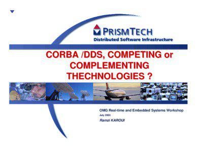 CORBA /DDS, COMPETING or COMPLEMENTING THECHNOLOGIES ?