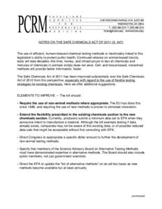 NOTES ON THE SAFE CHEMICALS ACT OFSThe use of efficient, human-relevant chemical testing methods is inextricably linked to this legislationʼs ability to protect public health. Continued reliance on animal