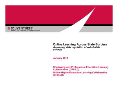 Online Learning Across State Borders Assessing state regulation of out-of-state schools January 2011
