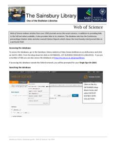 The Sainsbury Library One of the Bodleian Libraries Web of Science Web of Science indexes articles from over 1950 journals across the social sciences. In addition to providing links to the full text when available, it al