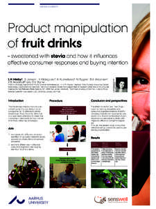 AARHUS UNIVERSITY  Product manipulation of fruit drinks L.H. Mielby , S. Jensen , H. Kildegaard , A. Kuznetsova , N. Eggers , B.V. Andersen , P.B. Brockhoff3 and D.V. Byrne1