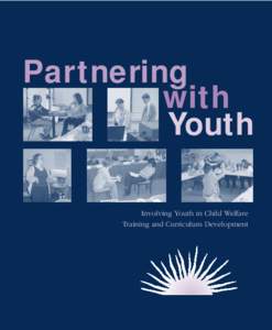 Partnering with Youth Involving Youth in Child Welfare Training and Curriculum Development