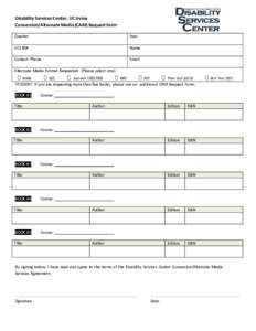 Disability Services Center, UC Irvine Conversion/Alternate Media (CAM) Request Form Quarter Year