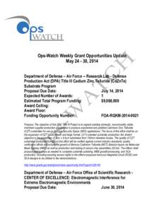    Ops-Watch Weekly Grant Opportunities Update May[removed], 2014 Department of Defense – Air Force -- Research Lab - Defense Production Act (DPA) Title III Cadium Zinc Telluride (CdZnTe)