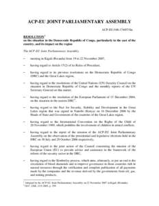 ACP-EU JOINT PARLIAMENTARY ASSEMBLY ACP-EU[removed]fin. RESOLUTION 1 on the situation in the Democratic Republic of Congo, particularly in the east of the country, and its impact on the region The ACP-EU Joint Parliam