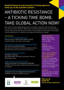 Swedish Research and Innovation Funding Agencies invite you to the scientific session : Antibiotic resistance – a ticking time bomb. Take global action now!
