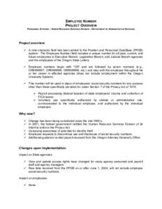 EMPLOYEE NUMBER PROJECT OVERVIEW PERSONNEL SYSTEMS – HUMAN RESOURCE SERVICES DIVISION – DEPARTMENT OF ADMINISTRATIVE SERVICES Project overview: 9 A nine character field has been added to the Position and Personnel Da