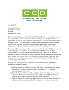 Aug. 17, 2015 National Quality Forum 1030 15th Street NW Suite 800 Washington DCThe Consortium for Citizens with Disabilities (CCD) Rights Task Force submits this comment in