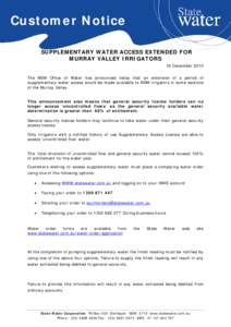 Customer Notice SUPPLEMENTARY WATER ACCESS EXTENDED FOR MURRAY VALLEY IRRIGATORS 16 December 2010 The NSW Office of Water has announced today that an extension of a period of supplementary water access would be made avai