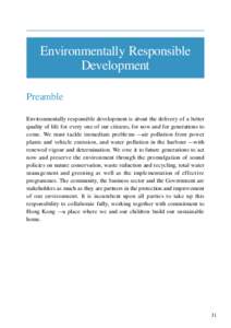 Environmentally Responsible Development Preamble Environmentally responsible development is about the delivery of a better quality of life for every one of our citizens, for now and for generations to come. We must tackl