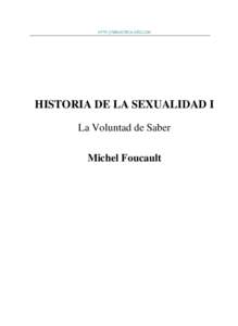 HTTP://BIBLIOTECA.D2G.COM  HISTORIA DE LA SEXUALIDAD I La Voluntad de Saber Michel Foucault