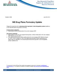 Bulletin # 889  July 30, 2014 NB Drug Plans Formulary Update Please find attached a list of pharmaceutical equivalent (interchangeable) product additions
