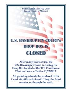 United States Bankruptcy Court Eastern District of Missouri U.S. BANKRUPTCY COURT’s DROP BOX IS