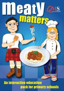 Quality Meat Scotland was incorporated in 2000 as a company limited by guarantee, without share capital. The core function of QMS is to work with the Scottish red meat Industry to improve its efficiency and profitabilit