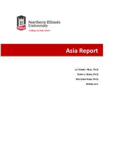 Asia Report LA VONNE I. NEAL, PH.D. TERRY E. BORG, PH.D. WEI-CHEN HUNG, PH.D. SPRING 2014