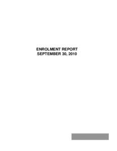 ENROLMENT REPORT SEPTEMBER 30, 2010 ENROLMENT REPORT SEPTEMBER 30, 2010