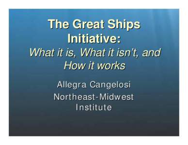 The Great Ships Initiative: What it is, What it isn’t, and  How it works