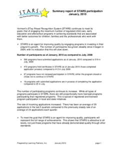 Summary report of STARS participation January, 2010 Vermont’s STep Ahead Recognition System (STARS) continues to meet its goals: that of engaging the maximum number of regulated child care, early education and aftersch