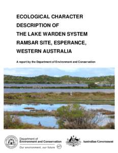 ECOLOGICAL CHARACTER DESCRIPTION OF THE LAKE WARDEN SYSTEM RAMSAR SITE, ESPERANCE, WESTERN AUSTRALIA A report by the Department of Environment and Conservation