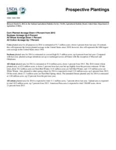 Prospective Plantings ISSN: 1949-159X Released March 31, 2014, by the National Agricultural Statistics Service (NASS), Agricultural Statistics Board, United States Department of Agriculture (USDA).