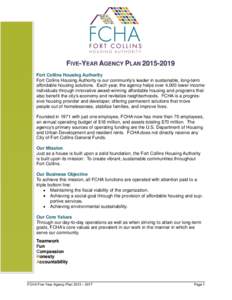 FIVE-YEAR AGENCY PLAN[removed]Fort Collins Housing Authority Fort Collins Housing Authority is our community’s leader in sustainable, long-term affordable housing solutions. Each year, the agency helps over 4,000 low