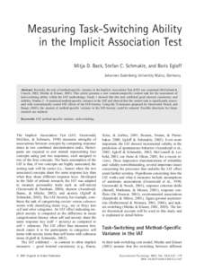 Measuring Task-Switching Ability in the Implicit Association Test Mitja D. Back, Stefan C. Schmukle, and Boris Egloff Johannes Gutenberg University Mainz, Germany  Abstract. Recently, the role of method-specific variance