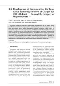 3-5 Development of Instrument for the Resonance Scattering Emission of Oxygen Ion (OⅡ:83.4nm) ― Toward the Imagery of Magnetosphere ― YAMAZAKI Atsushi, MIYAKE Wataru, YOSHIKAWA Ichiro, NAKAMURA Masato, and TAKIZAWA