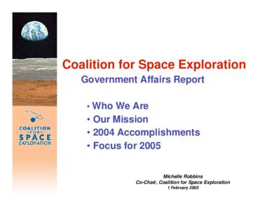 Coalition for Space Exploration Government Affairs Report • Who We Are • Our Mission • 2004 Accomplishments