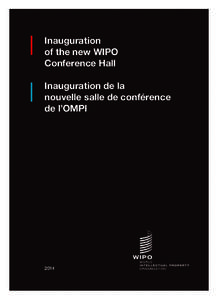 Inauguration of the new WIPO Conference Hall Inauguration de la nouvelle salle de conférence de l’OMPI