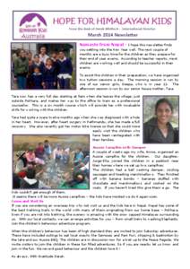March 2014 Newsletter Namaste from Nepal - I hope this newsletter finds you settling into the New Year well. The next couple of months are a busy time for the children as they prepare for their end of year exams. Accordi