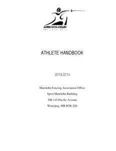 ATHLETE HANDBOOK[removed]Manitoba Fencing Association Office Sport Manitoba Building