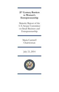 21st Century Barriers to Women’s Entrepreneurship Majority Report of the U.S. Senate Committee on Small Business and